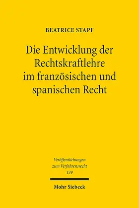 Stapf | Die Entwicklung der Rechtskraftlehre im französischen und spanischen Recht | Buch | 978-3-16-155056-0 | www.sack.de