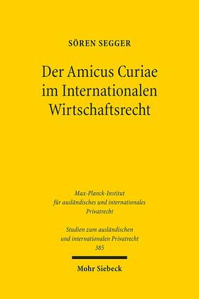 Segger |  Segger, S: Amicus Curiae im Internationalen Wirtschaftsrecht | Buch |  Sack Fachmedien