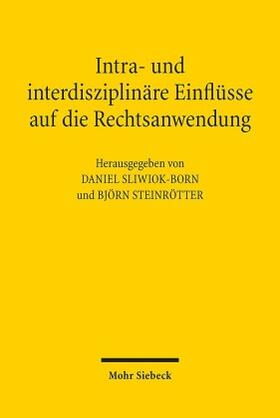 Sliwiok-Born / Steinrötter | Intra- und interdisziplinäre Einflüsse auf die Rechtsanwend. | Buch | 978-3-16-155141-3 | sack.de