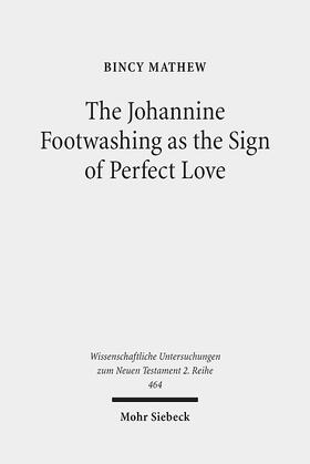 Mathew |  The Johannine Footwashing as the Sign of Perfect Love | Buch |  Sack Fachmedien