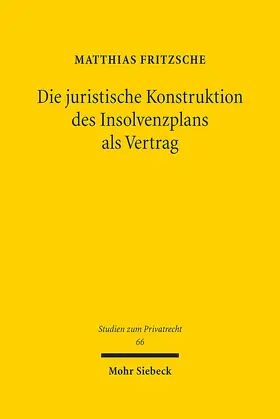 Fritzsche | Die juristische Konstruktion des Insolvenzplans als Vertrag | Buch | 978-3-16-155159-8 | www.sack.de