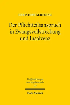 Scheuing |  Der Pflichtteilsanspruch in Zwangsvollstreckung und Insolvenz | eBook | Sack Fachmedien