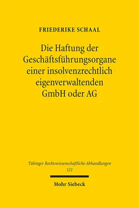 Schaal |  Die Haftung der Geschäftsführungsorgane einer insolvenzrechtlich eigenverwaltenden GmbH oder AG | Buch |  Sack Fachmedien