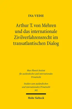 Vedie |  Arthur T. von Mehren und das internationale Zivilverfahrensrecht im transatlantischen Dialog | Buch |  Sack Fachmedien