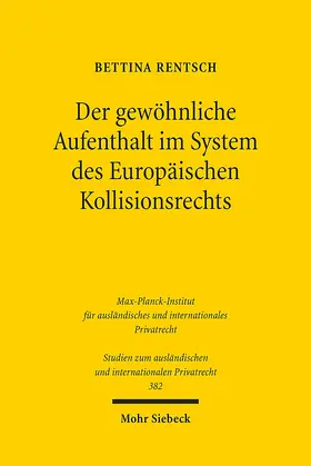 Rentsch |  Der gewöhnliche Aufenthalt im System des Europäischen Kollisionsrechts | eBook | Sack Fachmedien