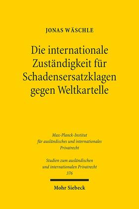Wäschle |  Die internationale Zuständigkeit für Schadensersatzklagen gegen Weltkartelle | eBook | Sack Fachmedien