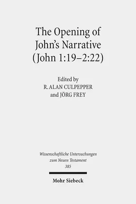 Frey / Culpepper | The Opening of John's Narrative (John 1:19-2:22) | Buch | 978-3-16-155262-5 | www.sack.de