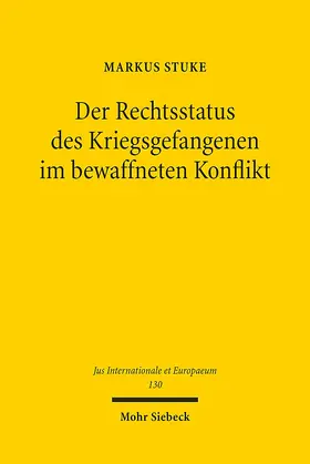 Stuke |  Der Rechtsstatus des Kriegsgefangenen im bewaffneten Konflikt | Buch |  Sack Fachmedien