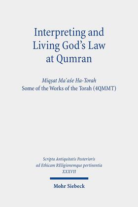 Kratz / Tigchelaaar / Mizrahi |  Interpreting and Living God's Law at Qumran | Buch |  Sack Fachmedien