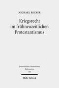 Becker |  Kriegsrecht im frühneuzeitlichen Protestantismus | Buch |  Sack Fachmedien