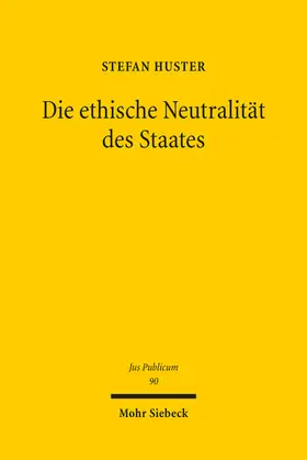 Huster |  Die ethische Neutralität des Staates | Buch |  Sack Fachmedien