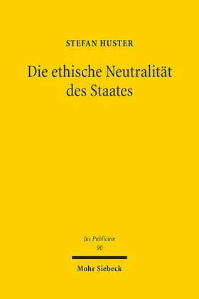 Huster |  Die ethische Neutralität des Staates | eBook | Sack Fachmedien