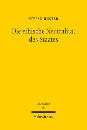 Huster | Die ethische Neutralität des Staates | E-Book | sack.de