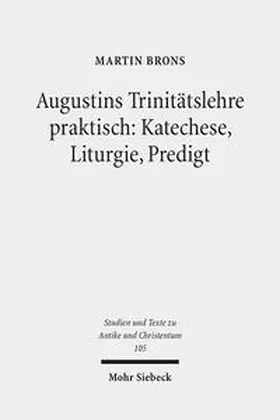 Brons |  Augustins Trinitätslehre praktisch: Katechese, Liturgie, Predigt | Buch |  Sack Fachmedien