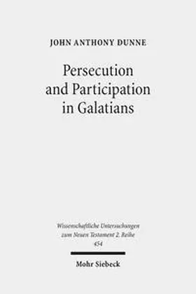 Dunne |  Persecution and Participation in Galatians | Buch |  Sack Fachmedien