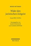 Rüthers / Henssler / Höpfner |  Wider den juristischen Zeitgeist | Buch |  Sack Fachmedien