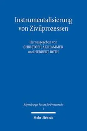 Althammer / Roth |  Instrumentalisierung von Zivilprozessen | Buch |  Sack Fachmedien
