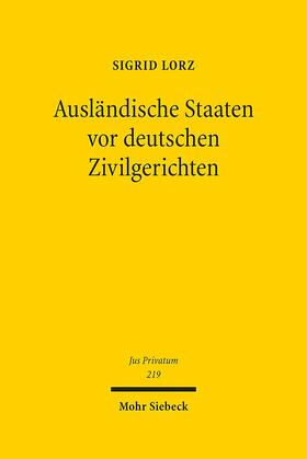 Lorz | Ausländische Staaten vor deutschen Zivilgerichten | Buch | 978-3-16-155548-0 | sack.de