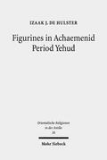 de Hulster |  Figurines in Achaemenid Period Yehud | eBook | Sack Fachmedien