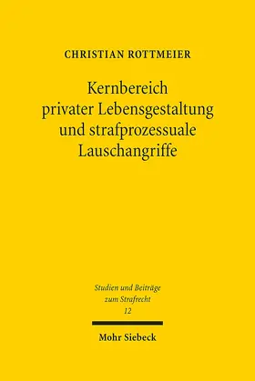 Rottmeier |  Kernbereich privater Lebensgestaltung und strafprozessuale Lauschangriffe | eBook | Sack Fachmedien