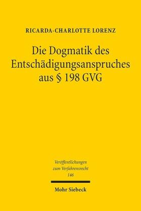 Lorenz | Lorenz, R: Dogmatik Entschädigungsanspruches aus § 198 GVG | Buch | 978-3-16-155579-4 | sack.de