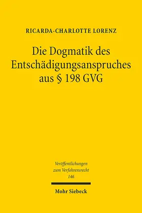 Lorenz |  Die Dogmatik des Entschädigungsanspruches aus § 198 GVG | eBook | Sack Fachmedien
