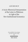Ip |  A Socio-Rhetorical Interpretation of the Letter to Philemon in Light of the New Institutional Economics | eBook | Sack Fachmedien