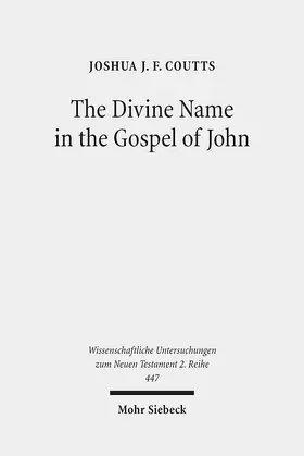 Coutts |  The Divine Name in the Gospel of John | eBook | Sack Fachmedien
