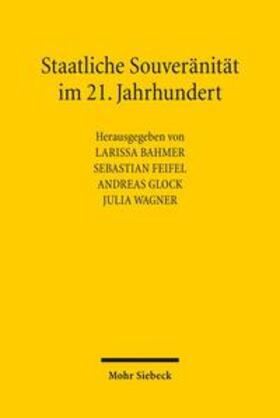 Bahmer / Feifel / Glock | Staatliche Souveränität im 21. Jahrhundert | Buch | 978-3-16-155632-6 | sack.de