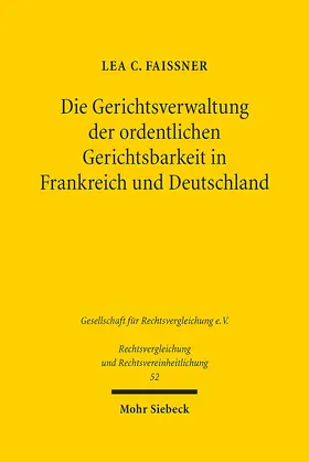 Faissner |  Die Gerichtsverwaltung der ordentlichen Gerichtsbarkeit in Frankreich und Deutschland | Buch |  Sack Fachmedien