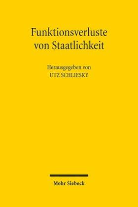 Schliesky | Funktionsverluste von Staatlichkeit | Buch | 978-3-16-155698-2 | sack.de