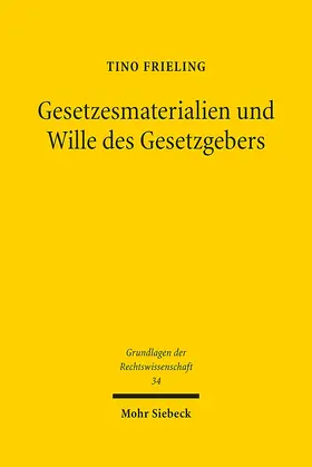 Frieling |  Gesetzesmaterialien und Wille des Gesetzgebers | eBook | Sack Fachmedien