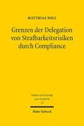 Noll |  Grenzen der Delegation von Strafbarkeitsrisiken durch Compliance | eBook | Sack Fachmedien
