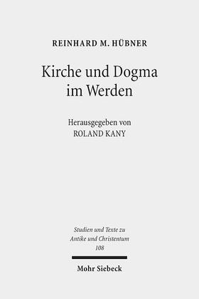 Hübner / Kany |  Hübner, R: Kirche und Dogma im Werden | Buch |  Sack Fachmedien