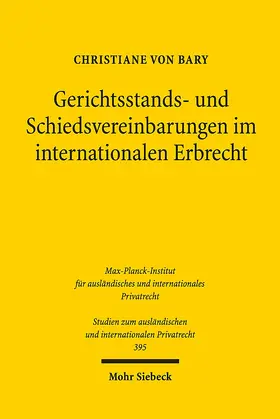 von Bary |  Gerichtsstands- und Schiedsvereinbarungen im internationalen Erbrecht | eBook | Sack Fachmedien