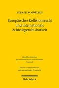 Gößling |  Europäisches Kollisionsrecht und internationale Schiedsgerichtsbarkeit | eBook | Sack Fachmedien