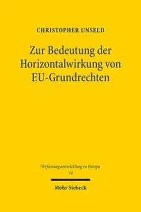 Unseld |  Zur Bedeutung der Horizontalwirkung von EU-Grundrechten | Buch |  Sack Fachmedien