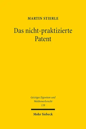 Stierle |  Das nicht-praktizierte Patent | Buch |  Sack Fachmedien
