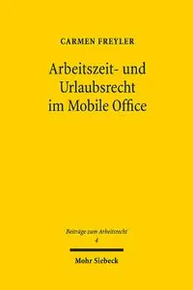 Freyler |  Arbeitszeit- und Urlaubsrecht im Mobile Office | Buch |  Sack Fachmedien