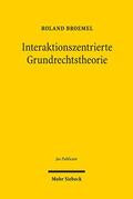 Broemel |  Interaktionszentrierte Grundrechtstheorie | eBook | Sack Fachmedien