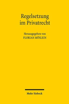 Möslein |  Regelsetzung im Privatrecht | Buch |  Sack Fachmedien