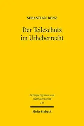 Benz |  Der Teileschutz im Urheberrecht | Buch |  Sack Fachmedien