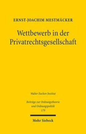 Mestmäcker | Mestmäcker, E: Wettbewerb in der Privatrechtsgesellschaft | Buch | 978-3-16-155911-2 | sack.de