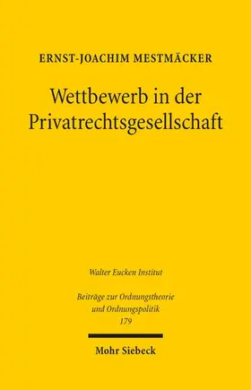 Mestmäcker |  Wettbewerb in der Privatrechtsgesellschaft | eBook | Sack Fachmedien