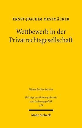Mestmäcker | Wettbewerb in der Privatrechtsgesellschaft | E-Book | sack.de