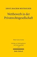 Mestmäcker |  Wettbewerb in der Privatrechtsgesellschaft | eBook | Sack Fachmedien