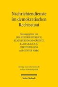 Dietrich / Gärditz / Graulich |  Nachrichtendienste im demokratischen Rechtsstaat | Buch |  Sack Fachmedien
