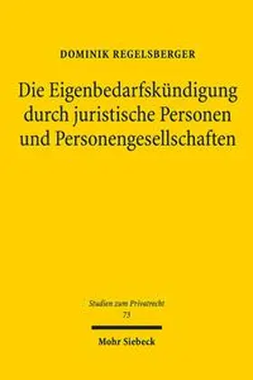 Regelsberger |  Die Eigenbedarfskündigung durch juristische Personen und Personengesellschaften | Buch |  Sack Fachmedien