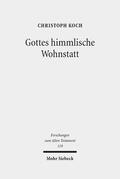 Koch |  Koch, C: Gottes himmlische Wohnstatt | Buch |  Sack Fachmedien