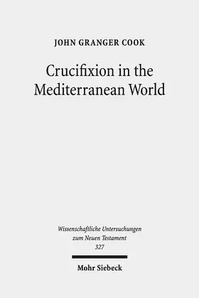 Cook |  Crucifixion in the Mediterranean World | Buch |  Sack Fachmedien